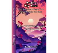 Awake My Soul: Daily Reflections to Deepen Your Faith and Awaken Your Spirit: 30-Day Devotional for Deeper Faith