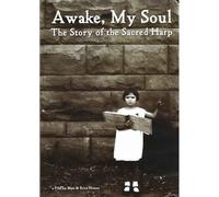 Awake, My Soul: The Story of the Sacred Harp [DVD]