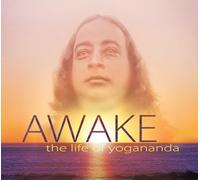 Awake: the Life of Yogananda: Based on the Documentary Film by Paolo Di Florio and Lisa Leeman