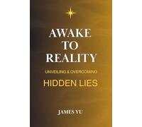 Awake to Reality: Unveiling & Overcoming Hidden Lies (Awake · Restore · Expand - A Journey of Inner Transformation)