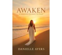 Awaken: A Survivor’s Journey to Peace (The Awakening Series)