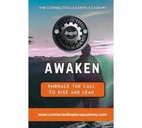 AWAKEN: Embrace the Call to Rise and Lead