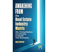 Awaken From The Real Estate Industry Matrix: Why Thriving Realtors Are Choosing to Rebuild Their Businesses