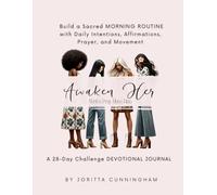 Awaken Her: A 28-Day Challenge Devotional Journal to Build a Sacred Morning Routine with Daily Intentions, Affirmations, Prayer, and Movement