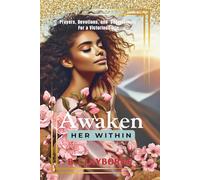 Awaken Her Within: Prayers, Devotions and Declarations for a Victorious Life
