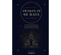 Awaken in 90 Days: A 90-Day Guided Spiritual Journal for Women - Daily Affirmations, Soul Prompts & Gratitude Practice to Reconnect With Your Soul and Find Inner Peace