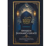 Awaken Jannah’s Grace: Your Ramadan Prayer Journal, Sacred Planner & Spiritual Ascent - For Women
