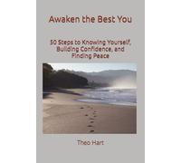 Awaken the Best You: 50 Steps to Transform Your Life