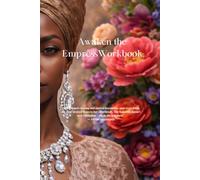 Awaken the Empress Workbook: From Survival to Overflow