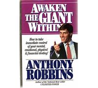 Awaken the Giant within: How to Take Immediate Control of Your Mental, Emotional, Physical and Financial Debts!