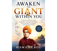 Awaken the Giant Within You: Timeless Lessons from Swami Vivekananda for Courage, Purpose, and Inner Power