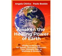 Awaken the Healing Power of Earth: Natural Remedies, Taoist Practices and Herbal Recipes to Heal Digestion, Boost Energy and Balance Emotions