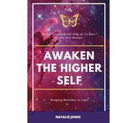 AWAKEN THE HIGHER SELF: BRINGING DARKNESS TO LIGHT