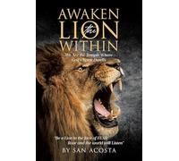 Awaken the Lion Within: We Are the Temple Where God's Spirit Dwells