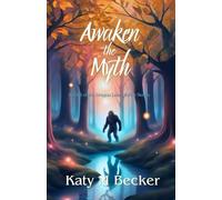 Awaken the Myth: Book 1 of the Dragon Lake Sasquatch Shifter Series