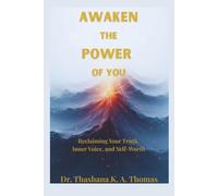 Awaken the Power of You: Reclaiming Your Truth, Inner Voice, and Self-Worth
