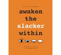 awaken the slacker within: notebooks to fill up your empty mind/creative inspiration/daily journal