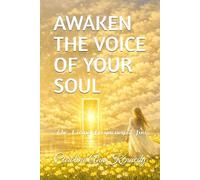AWAKEN THE VOICE OF YOUR SOUL: The Divine Frequency of You