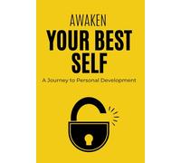 Awaken Your Best Self: A Journey to Personal Development