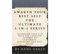 Awaken Your Best Self: The Ultimate 5-in-1 Series: Transform Your Life with the Complete Journey of Confidence, Discipline, and Self-Belief
