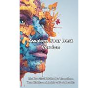 Awaken Your Best Version: The Practical Method to Transform Your Habits and Achieve Fast Results