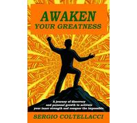 AWAKEN YOUR GREATNESS: The Path To Success