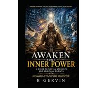 Awaken Your Inner Power: A Guide to Mental Strength and Spiritual Growth