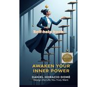 Awaken Your Inner Power Design the Life You Truly Want: Mindset transformation for success, How to design your dream life, Reprogram your subconscious mind, A practical guide to manifestation