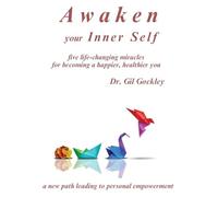 Awaken your Inner Self: five life-changing miracles