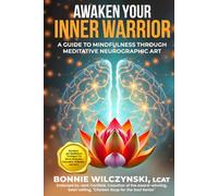 Awaken Your Inner Warrior: A Guide to Mindfulness Through Meditative Neurographic Art
