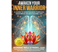 Awaken Your Inner Warrior: A Guide to Mindfulness Through Meditative Neurographic Art