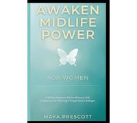 AWAKEN YOUR MIDLIFE POWER: A 30-Day Journey to Mindset Renewal, Self-Compassion, and Thriving Through Menopause