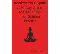 Awaken Your Spirit:: A 30-Day Guide to Deepening Your Spiritual Practice (The Sacred Unfolding)