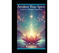 Awaken Your Spirit: Tools for a Deeper Connection