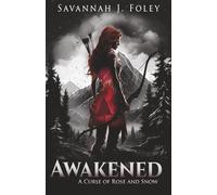 AWAKENED: A CURSE OF ROSE AND SNOW