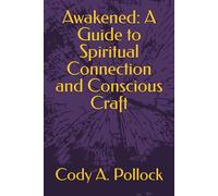 Awakened: A Guide to Spiritual Connection and Conscious Craft