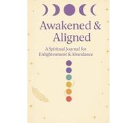 Awakened & Aligned: A Spiritual Journal for Enlightenment & Abundance: Travel Edition