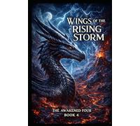 AWAKENED FOUR: WINGS OF THE RISING STORM