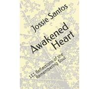 Awakened Heart: 111 Reflections of the Remembering Soul