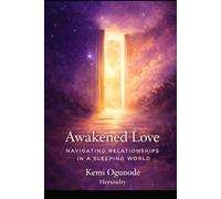 Awakened Love: Navigating Relationships in a Sleeping World
