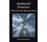 Awakened Presence: When the Seer Becomes Seen