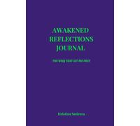 Awakened Reflections Journal: The Why That Set Me Free
