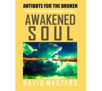 Awakened Soul - Antidote for The Broken: When Life Falls Apart Because God Is Involved