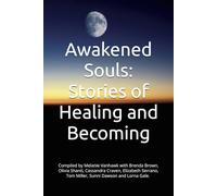 Awakened Souls: Stories of Healing and Becoming (The Awakening Series)