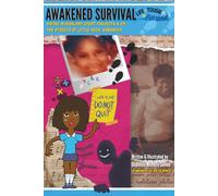 Awakened Survival-Life is Tough, but So Am I: Raised In Highland Court Projects & On the Streets Of Little Rock, Arkansas: 1 (The Awakened Survival Series)