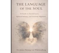 AWAKENED- The Language of the Soul: A Guide to Sacred Love, Spiritual Intimacy, and Emotional Alignment