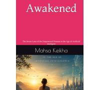 Awakened: The Seven Laws of the Empowered Human in the Age of Artificial Inteligent