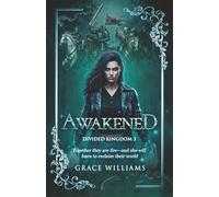 Awakened: Together they are fire- and she will burn to reclaim their world. (Divided Kingdom)