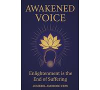 AWAKENED VOICE: Enlightenment is the End of Suffering