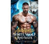 Awakened White Wolf and Mate: A Secret Baby Fated Love Revenge Werewolf Shifter Romance: 1 (Forbidden Crowns Series)